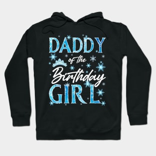 Daddy Of The Birthday Girl Family Snowflakes Winter Party Gift For Girl Kids Hoodie